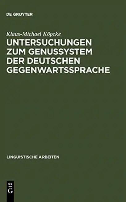 Untersuchungen Zum Genussystem Der Deutschen Gegenwartssprache (English, Klaus-Michael Köpcke)