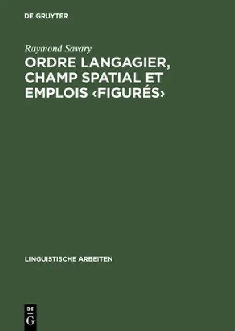 Ordre langagier, champ spatial et emplois (English, Raymond Savary)