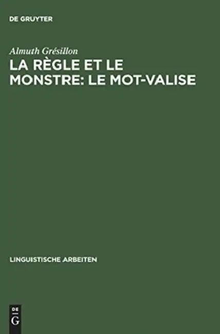 La règle et le monstre (English, Almuth Grésillon)