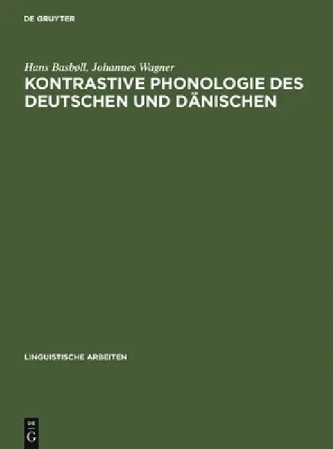 Kontrastive Phonologie des Deutschen und Dänischen (English, Hans Basbøll | Johannes Wagner)