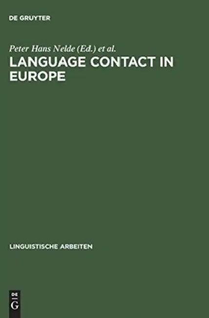 Language Contact in Europe (English, Peter Hans Nelde | Per Sture Ureland | International Congress of Linguists)