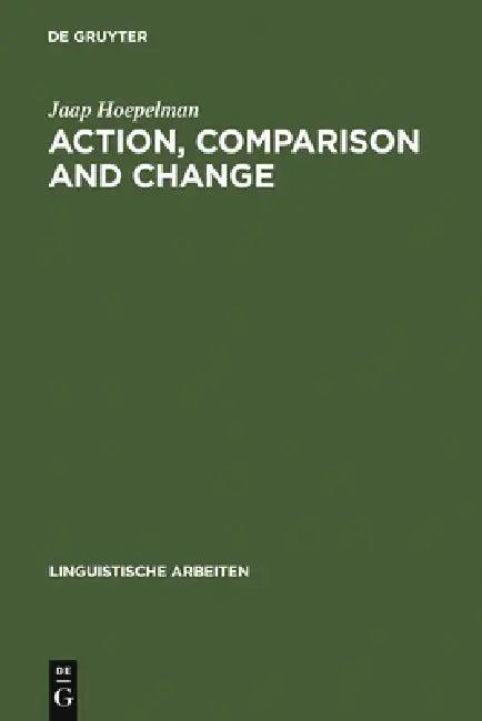 Action, Comparison and Change (English, Jaap Hoepelman)