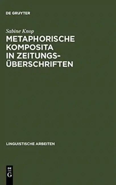 Metaphorische Komposita in Zeitungsüberschriften (English, Sabine Knop)