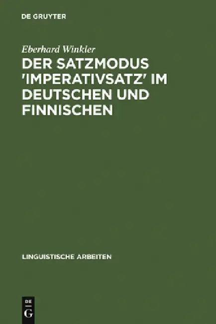 Der Satzmodus 'Imperativsatz' Im Deutschen Und Finnischen (English, Eberhard Winkler)