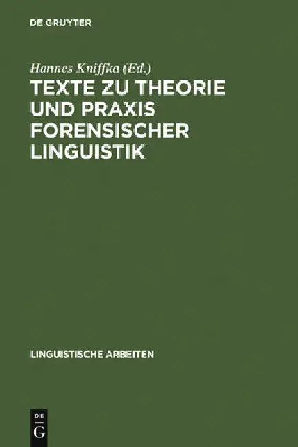Texte Zu Theorie Und PRAXIS Forensischer Linguistik (English, Hannes Kniffka)