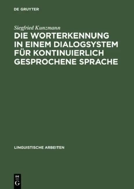 Die Worterkennung in einem Dialogsystem für kontinuierlich gesprochene Sprache (English, Siegfried Kunzmann)