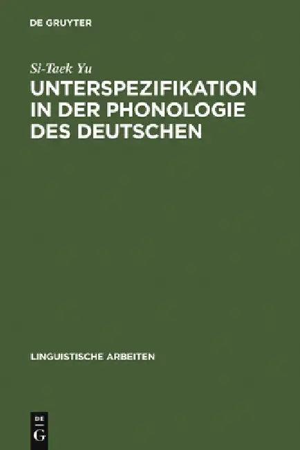 Unterspezifikation in der Phonologie des Deutschen (English, Si-Taek Yu)