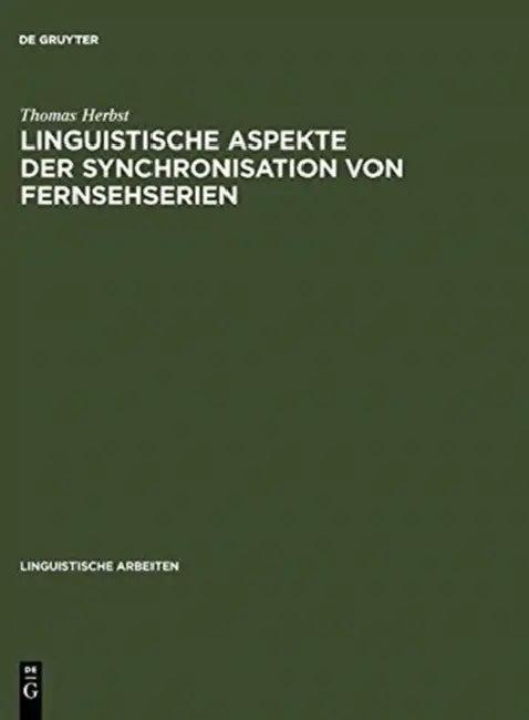 Linguistische Aspekte der Synchronisation von Fernsehserien (English, Thomas Herbst)