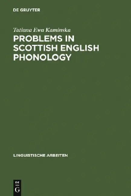 Problems in Scottish English Phonology (English, Tatiana Ewa Kamin]ska)