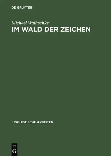 Im Wald der Zeichen (English, Michael Walitschke)