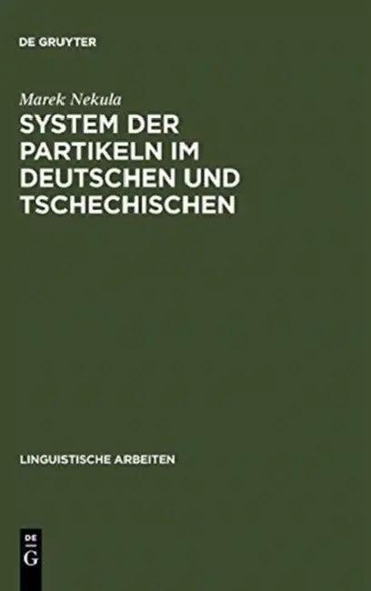 System der Partikeln im Deutschen und Tschechischen (English, Marek Nekula)