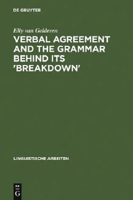 Verbal Agreement and the Grammar Behind Its 'Breakdown' (English, Elly Van Gelderen)