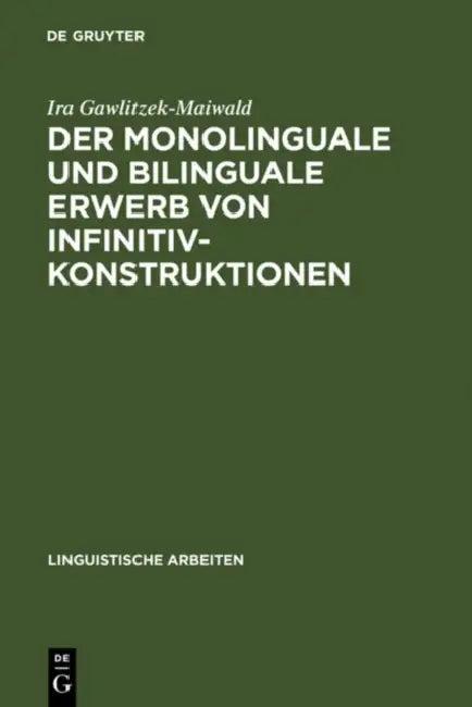 Der monolinguale und bilinguale Erwerb von Infinitivkonstruktionen (English, Ira Gawlitzek-Maiwald)