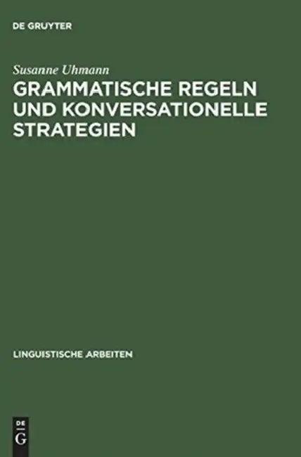 Grammatische Regeln und konversationelle Strategien (English, Susanne Uhmann)