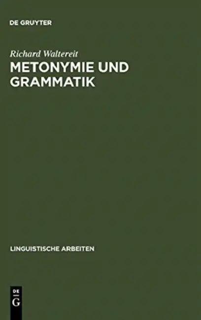 Metonymie und Grammatik (English, Richard Waltereit)