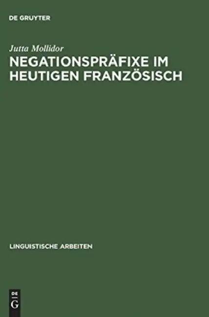 Negationspräfixe im heutigen Französisch (English, Jutta Mollidor)