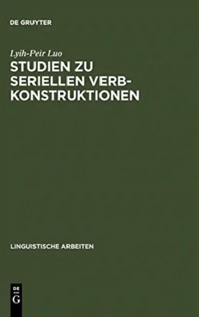 Studien Zu Seriellen Verbkonstruktionen (English, Lyih-Peir Luo)