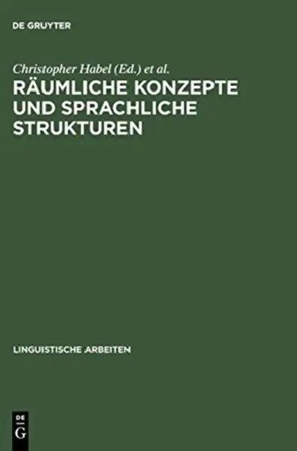Räumliche Konzepte Und Sprachliche Strukturen (English, Christopher Habel | Christiane Von Stutterheim)