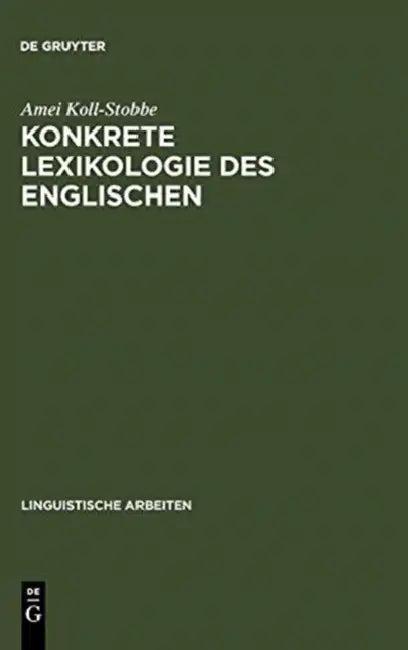 Konkrete Lexikologie des Englischen (English, Amei Koll-Stobbe)