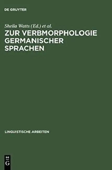 Zur Verbmorphologie Germanischer Sprachen (English, Sheila Watts | Jonathan West | Hans-Joachim Solms)