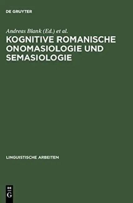 Kognitive romanische Onomasiologie und Semasiologie (English, Andreas Blank | Peter Koch)