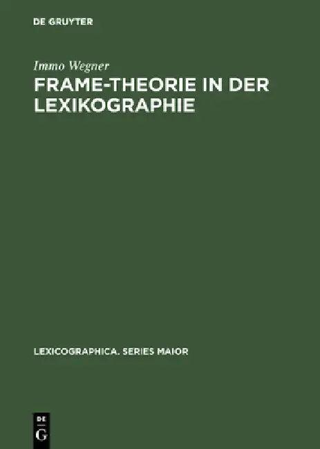Frame-Theorie in der Lexikographie (English, Immo Wegner)