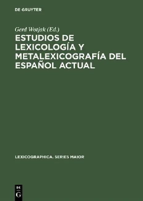 Estudios de Lexicología Y Metalexicografía del Español Actual (English, Gerd Wotjak)