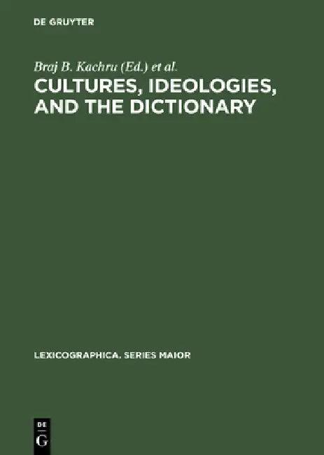 Cultures, Ideologies, and the Dictionary (English, Braj B. Kachru | Henry Kahane)