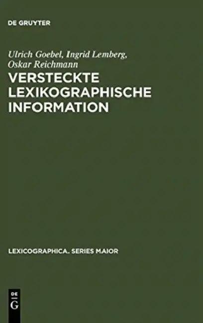 Versteckte lexikographische Information (English, Ulrich Goebel | Ingrid Lemberg | Oskar Reichmann)