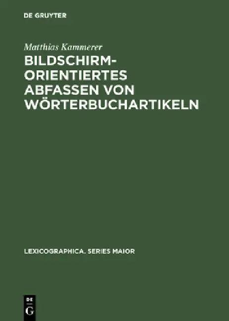 Bildschirmorientiertes Abfassen von Wörterbuchartikeln (English, Matthias Kammerer)