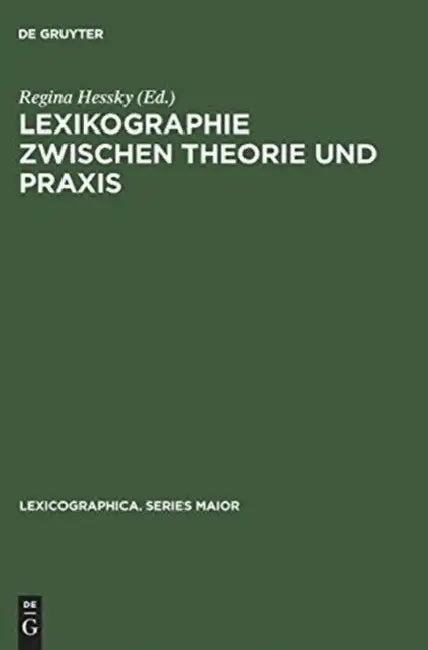 Lexikographie Zwischen Theorie Und PRAXIS (English, Regina Hessky)