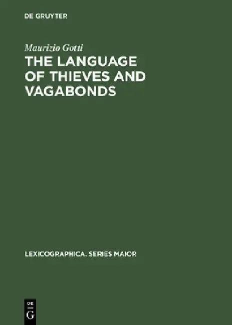 The Language of Thieves and Vagabonds (English, Maurizio Gotti)