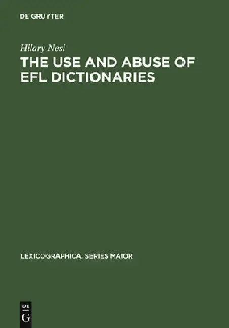 The Use and Abuse of EFL Dictionaries (English, Hilary Nesi)