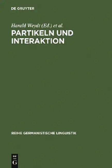 Partikeln und Interaktion (English, Harald Weydt | Internationales Kolloquium Funktionen De)