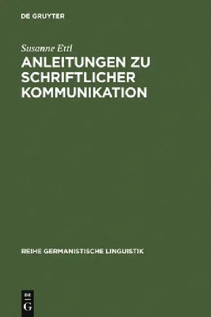 Anleitungen Zu Schriftlicher Kommunikation (English, Susanne Ettl)