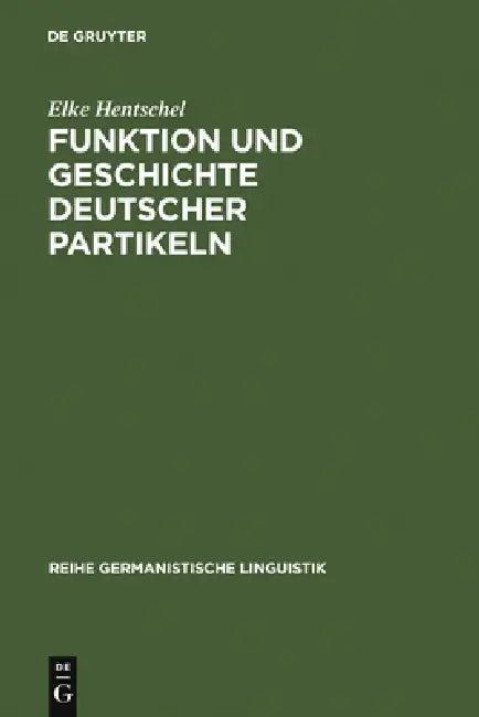 Funktion und Geschichte deutscher Partikeln (English, Elke Hentschel)