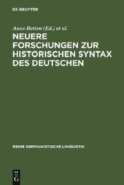 Neuere Forschungen Zur Historischen Syntax Des Deutschen (English, Anne Betten)
