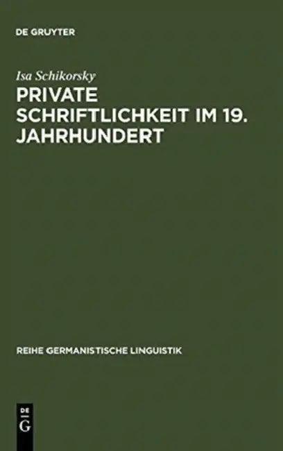 Private Schriftlichkeit Im 19. Jahrhundert (English, Isa Schikorsky)