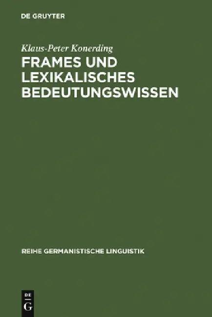 Frames und lexikalisches Bedeutungswissen (English, Klaus-Peter Konerding)