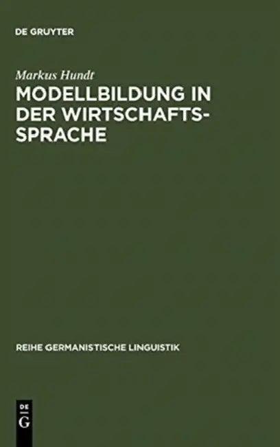 Modellbildung in der Wirtschaftssprache (English, Markus Hundt)