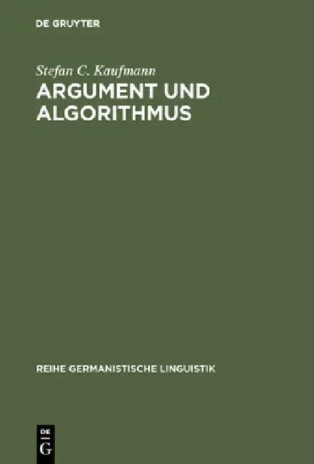 Argument und Algorithmus (English, Stefan C. Kaufmann)