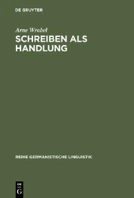 Schreiben als Handlung (English, Arne Wrobel)