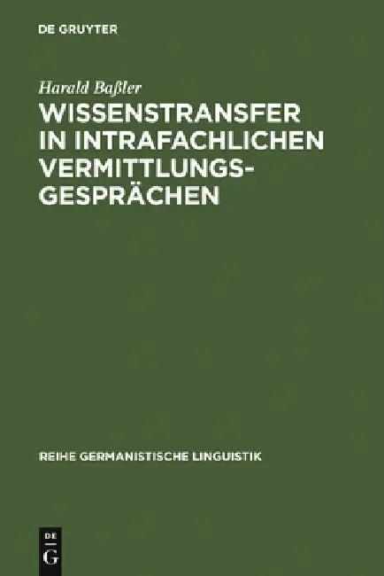 Wissenstransfer in intrafachlichen Vermittlungsgesprächen (English, Harald Baßler)