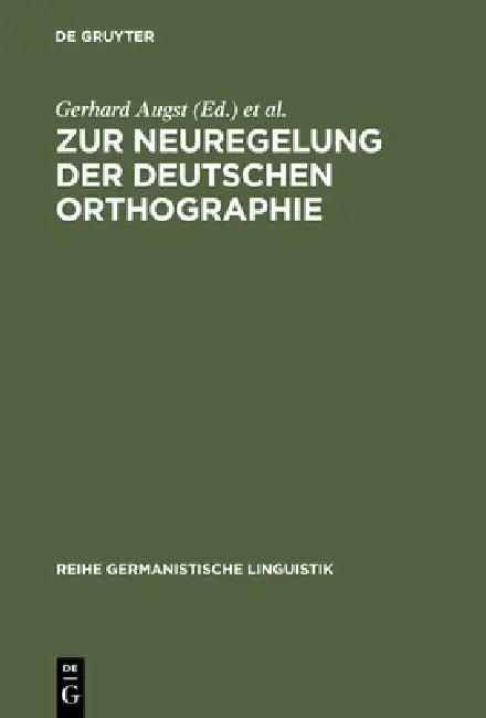 Zur Neuregelung Der Deutschen Orthographie (English, Gerhard Augst | Karl Blüml | Dieter Nerius)
