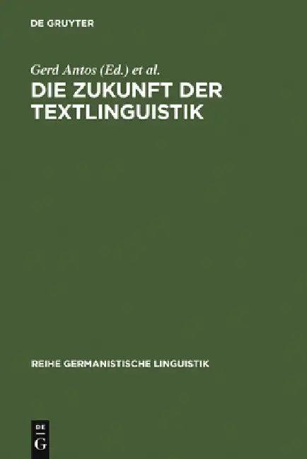Die Zukunft der Textlinguistik (English, Gerd Antos | Heike Tietz)