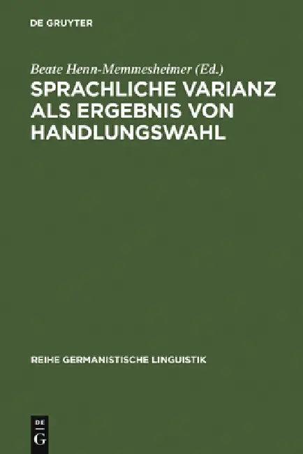 Sprachliche Varianz als Ergebnis von Handlungswahl (English, Beate Henn-Memmesheimer)