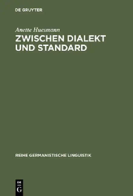 Zwischen Dialekt und Standard (English, Anette Huesmann)