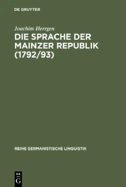 Die Sprache der Mainzer Republik (1792/93) (English, Joachim Herrgen)