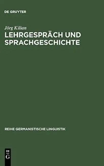 Lehrgespräch und Sprachgeschichte (English, Jörg Kilian)
