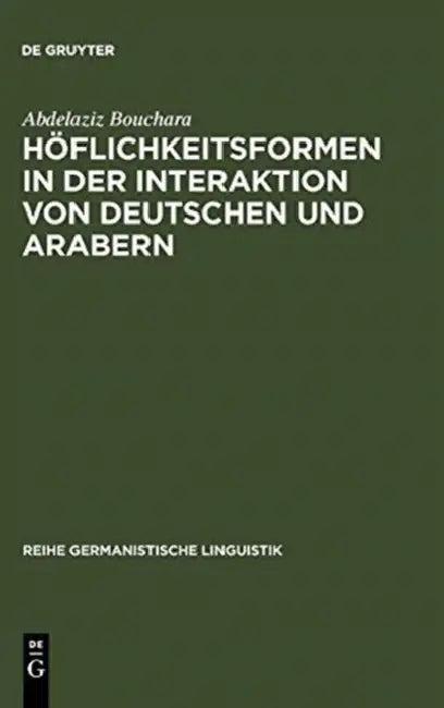 Höflichkeitsformen in der Interaktion von Deutschen und Arabern (English, Abdelaziz Bouchara)